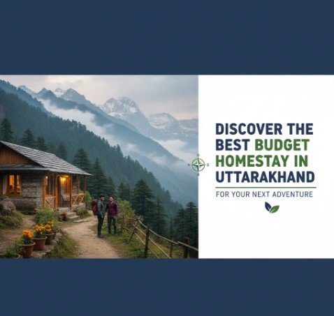 Discover the Best Budget Homestay in Uttarakhand for Your Next Adventure